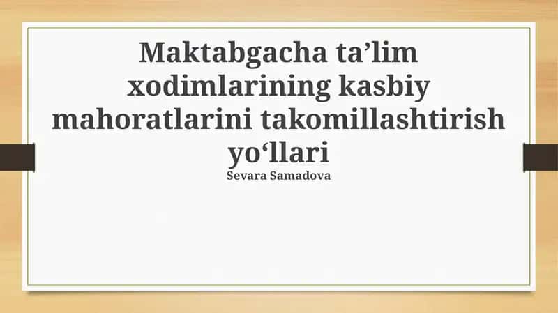 Kasbiy mahoratlarini takomillashtirish yo'llari