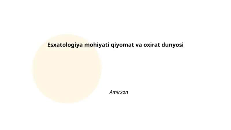 Esxatologiya mohiyati qiyomat va oxirat dunyosi Amirxon