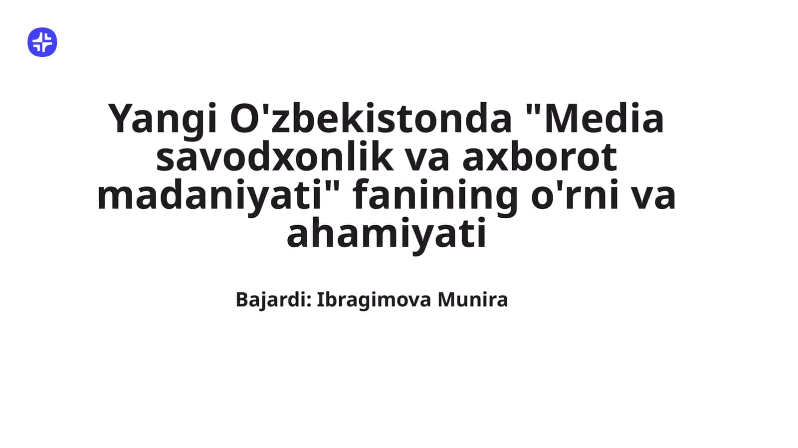 Yangi O'zbekistonda "Media savodxonlik va axborot madaniyati" fanining o'rni va ahamiyati