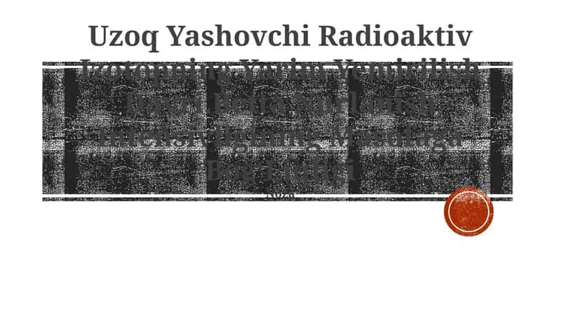 Uzoq Yashovchi Radioaktiv Izotopning Yarim Yemirilish Davri