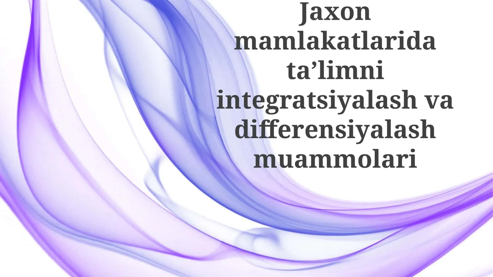 Jaxon mamlakatlarida taʼlimni integratsiyalash va differensiyalash muammolari