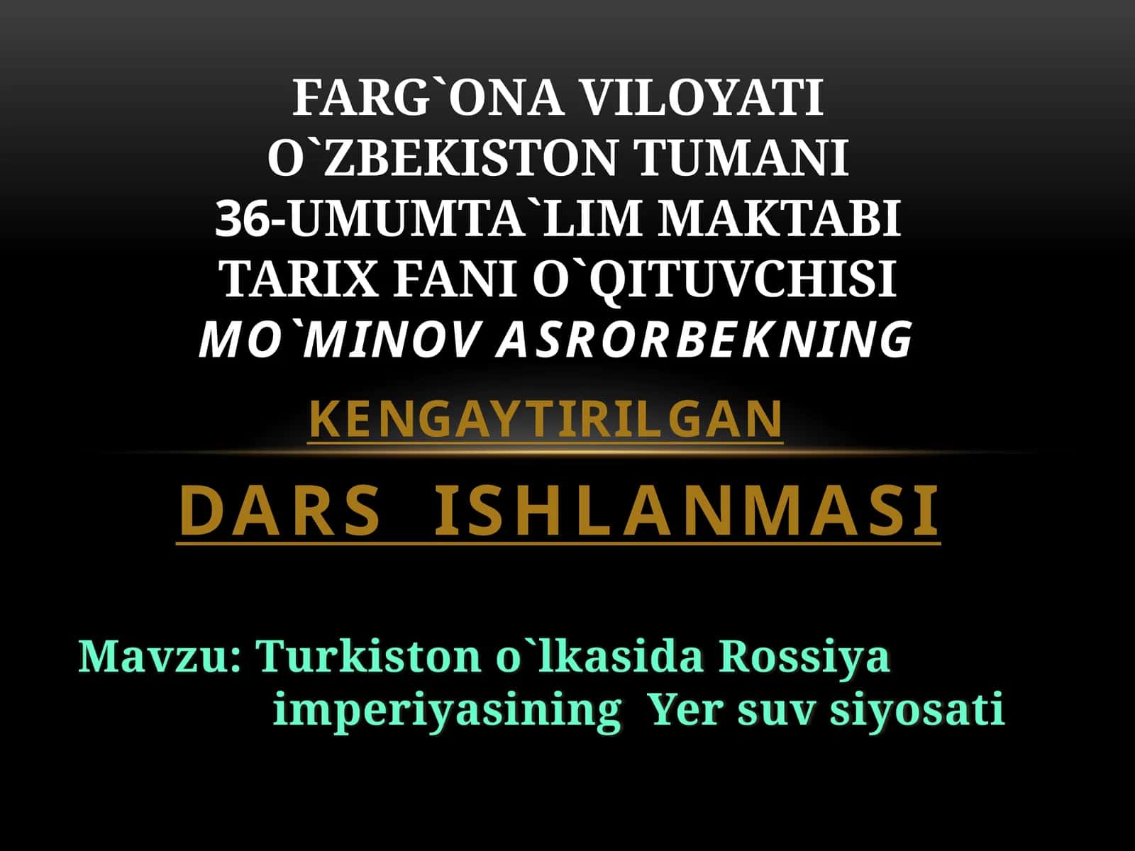 Dars ishlanmasi "Turkiston o`lkasida Rossiya imperiyasining Yer suv siyosati" mavzusida