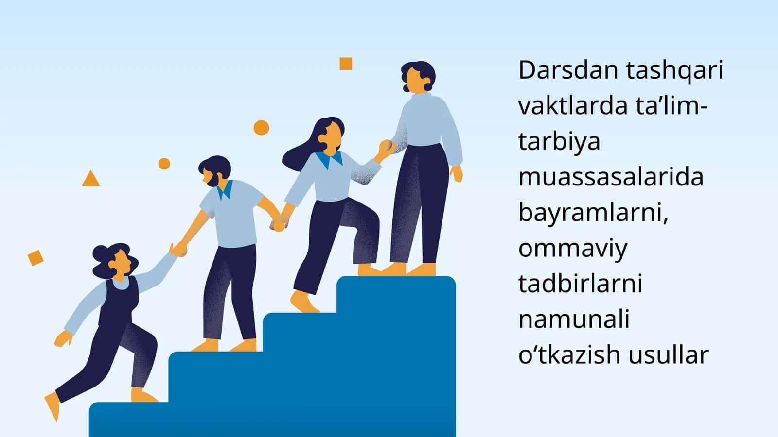 Darsdan tashqari vaktlarda ta’lim-tarbiya muassasalarida bayramlarni, ommaviy tadbirlarni namunali o‘tkazish usullar.