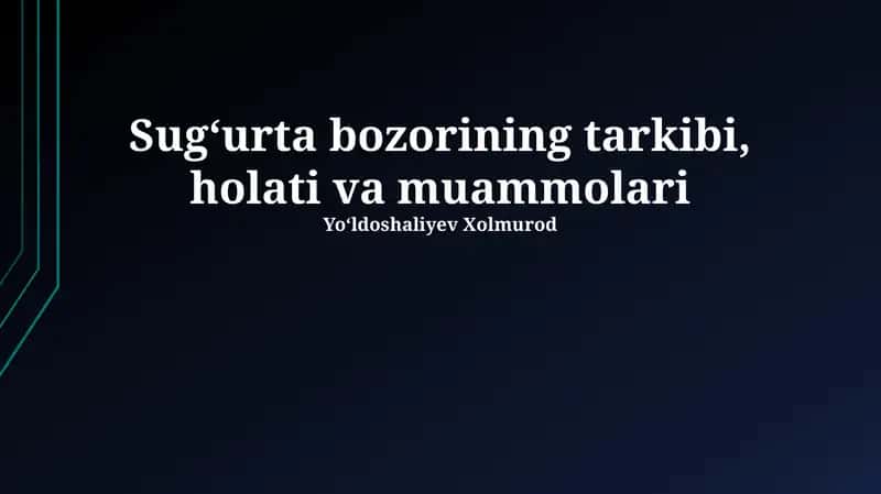Sugʻurta bozorining tarkibi, holati va muammolari