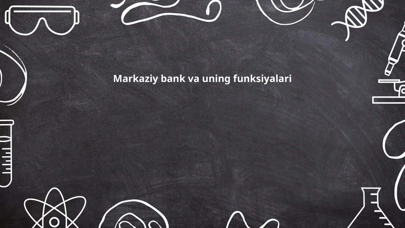 Markaziy bank va uning funksiyalari