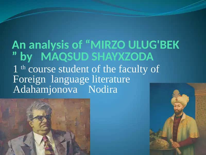 "MIRZO ULUG'BEK" by MAQSUD SHAYXZODA