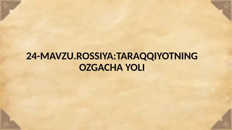 9-sinf 3-chorak 24-mavzu" Rossiya taraqqiyotining o‘zgacha yo‘li" mavzusida taqdimot