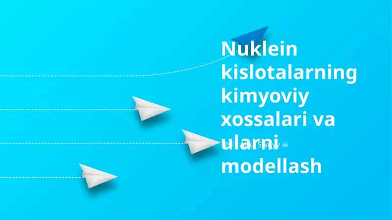 Nuklein kislotalarning kimyoviy xossalari va ularni modellash