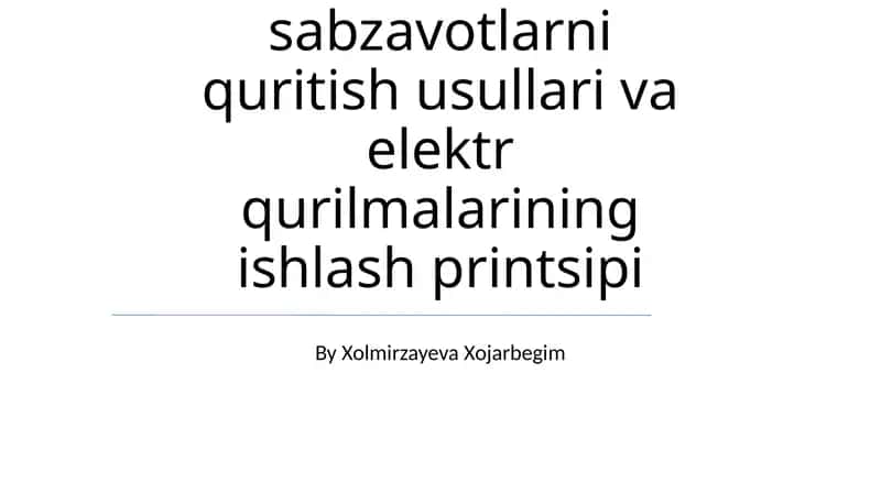 Elektr quritish usullari va elektr qurilmalarining ishlash printsipi