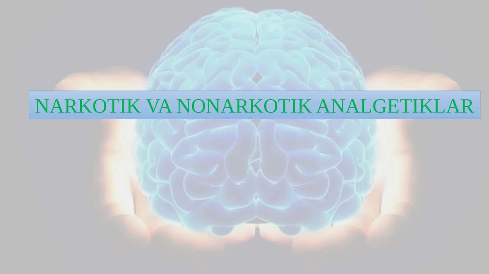 NARKOTIK VA NONARKOTIK ANALGETIKLAR
