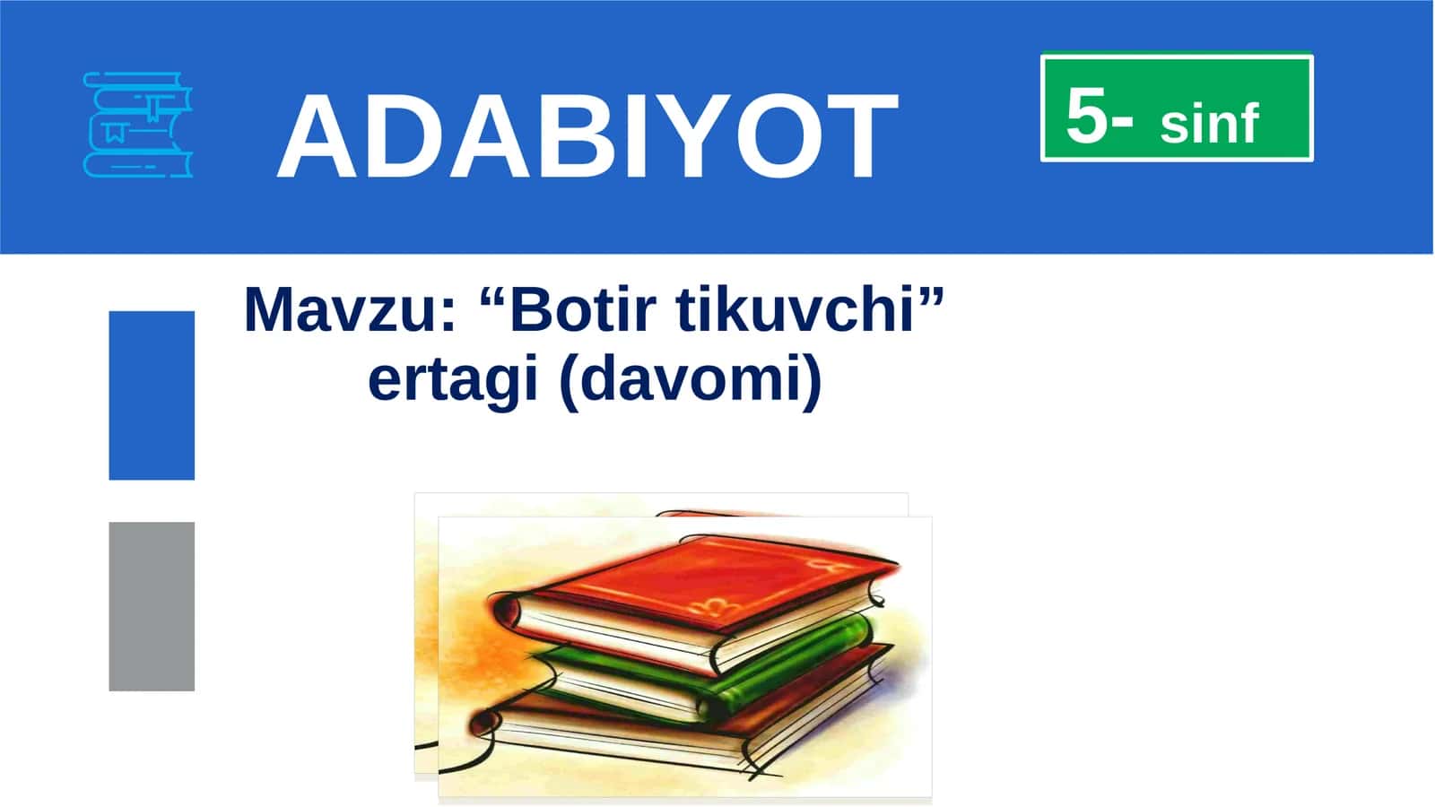 5-sinf Adabiyot fanidan Botir tikuvchi mavzuda dars taqdimoti