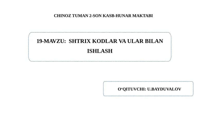Shtrix kodlar va ular bilan ishlash.