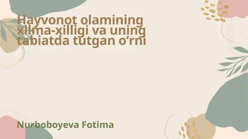 Hayvonot olamining xilma-xilligi va uning tabiatda tutgan oʻrni