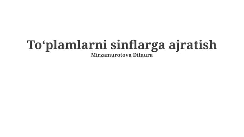 To'plamlarni sinflarga ajratish