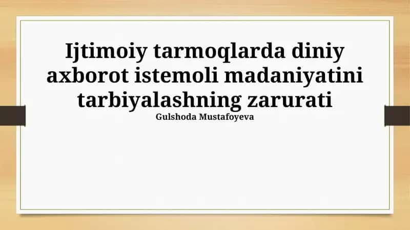 Ijtimoiy tarmoqlarda diniy axborot istemoli madaniyatini tarbiyalashning zarurati