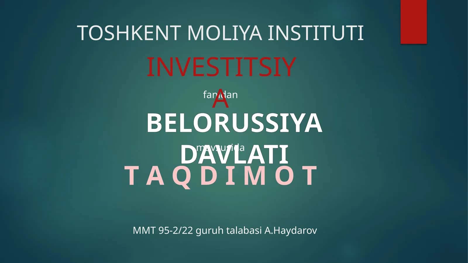 INVESTITSIYA BELORUSSIYA DAVLATI T A Q D I M O T