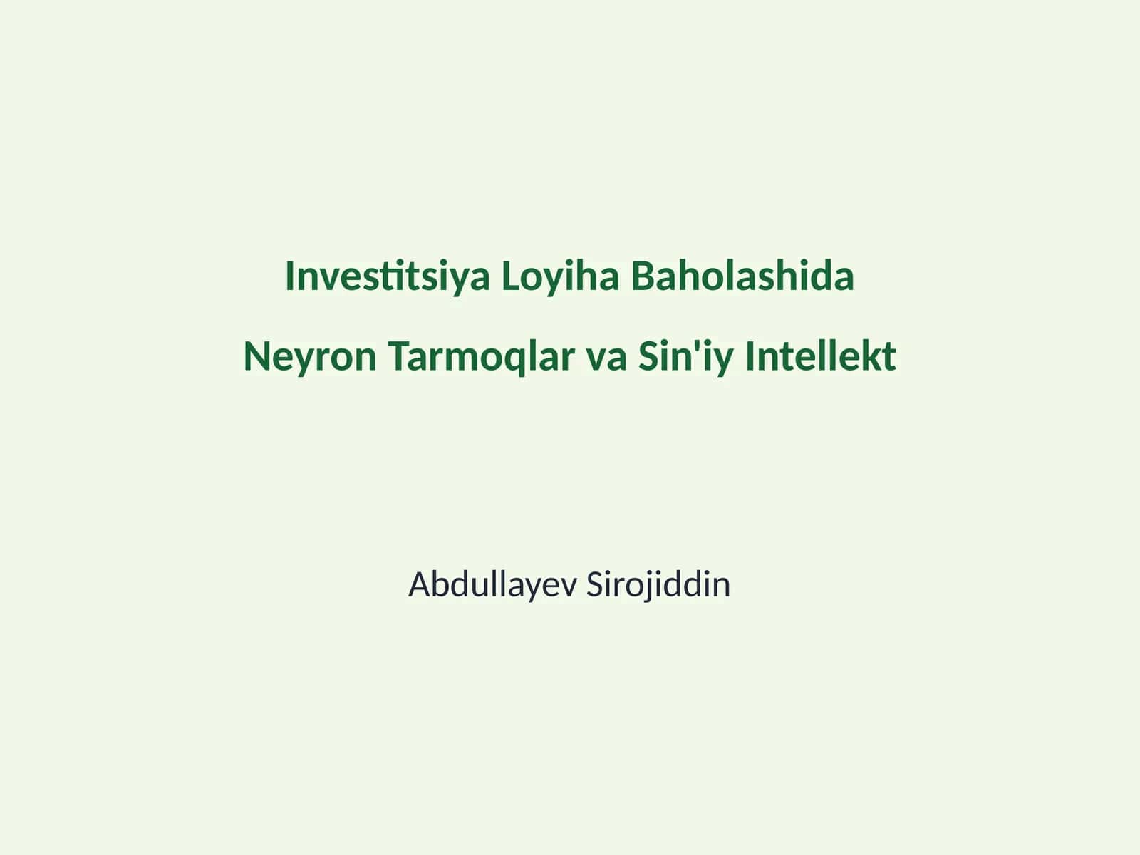 Investitsiya Loyiha Baholashida Neyron Tarmoqlar va Sin'iy Intellekt