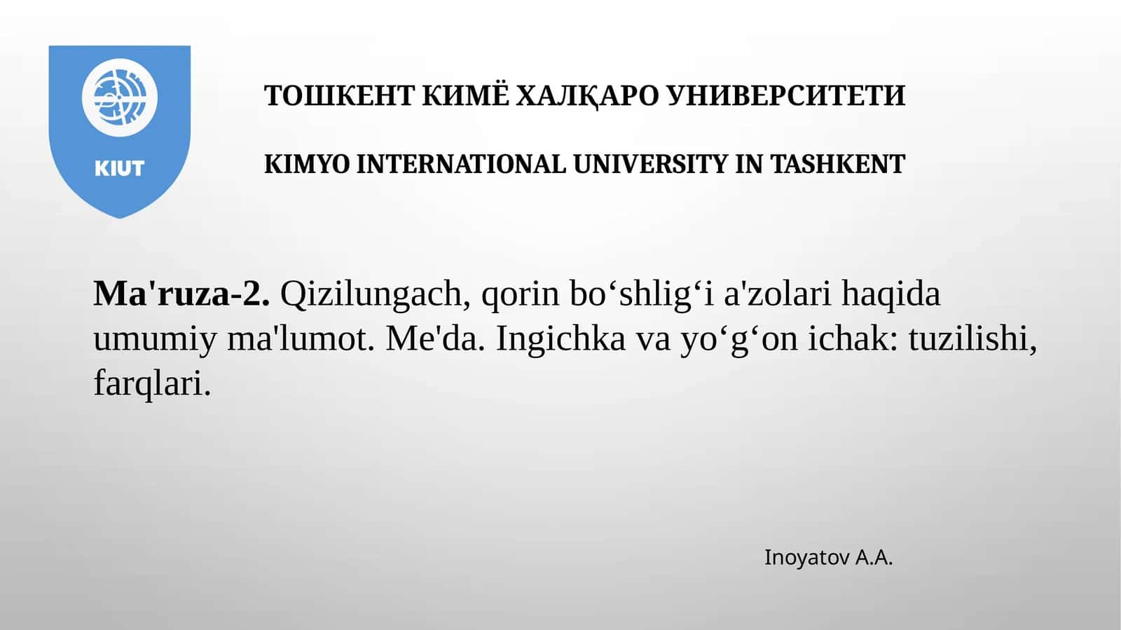 Ma'ruza-2.Qizilungach, qorin boʻshligʻi a'zolari haqida umumiy ma'lumot. Me'da. Ingichka va yoʻgʻon ichak: tuzilishi, farqlari