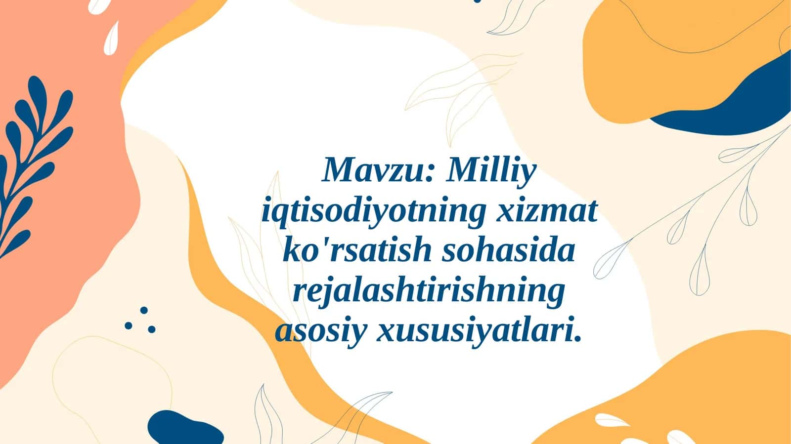 Milliy iqtisodiyotning xizmat ko'rsatish sohasida rejalashtirishning asosiy xususiyatlari