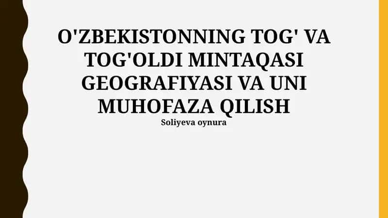 O'zbekistonning tog' va tog'oldi mintaqasi geografiyasi va uni muhofaza qilish
