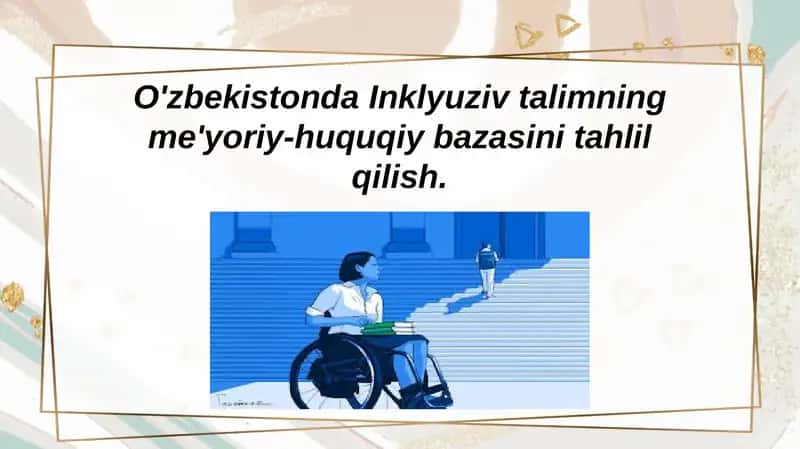 O'zbekistonda Inklyuziv talimning me'yoriy-huquqiy bazasini tahlil qilish