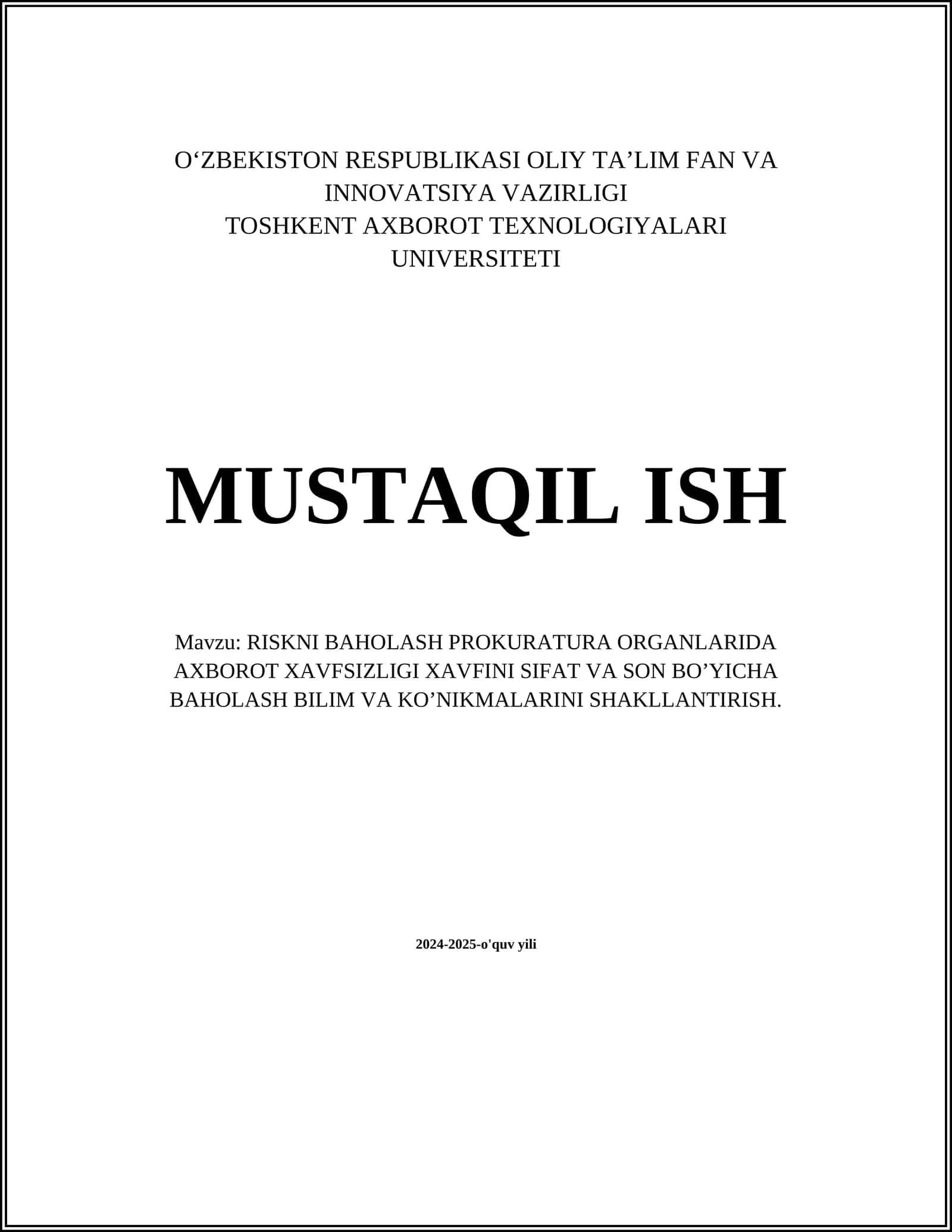 RISKNI BAHOLASH PROKURATURA ORGANLARIDA AXBOROT XAVFSIZLIGI XAVFINI SIFAT VA SON BO’YICHA BAHOLASH BILIM VA KO’NIKMALARINI SHAKLLANTIRISH