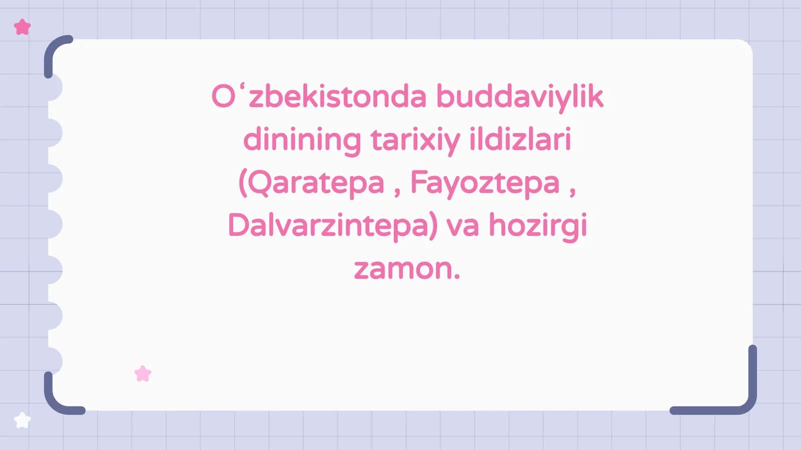Oʻzbekistonda buddaviylik dinining tarixiy ildizlari (Qaratepa , Fayoztepa , Dalvarzintepa) va hozirgi zamon.