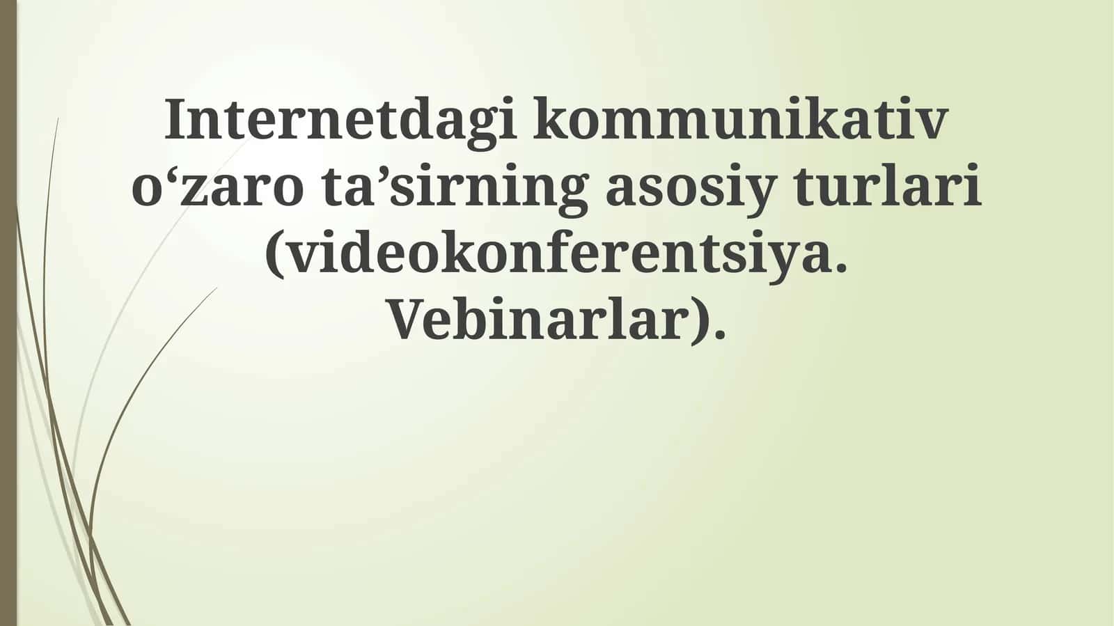 Internetdagikommunikativoʻzarota’sirningasosiyturlari(videokonferentsiya.Vebinarlar)
