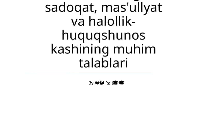 Adolat, kasbgu sadoqat, mas'ullyat va halollik-huquqshunos kashining muhim talablari