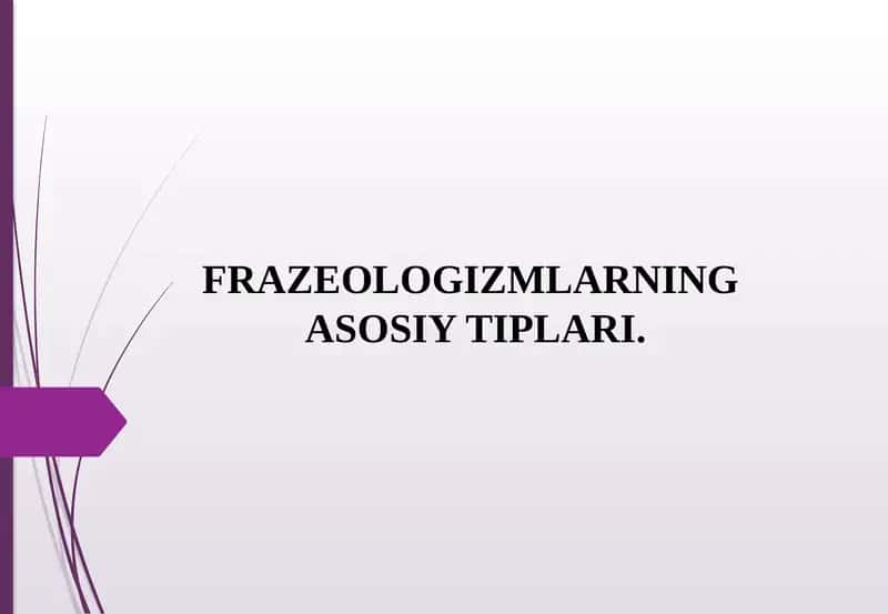 frazeologizmlarning asosiy tiplari.