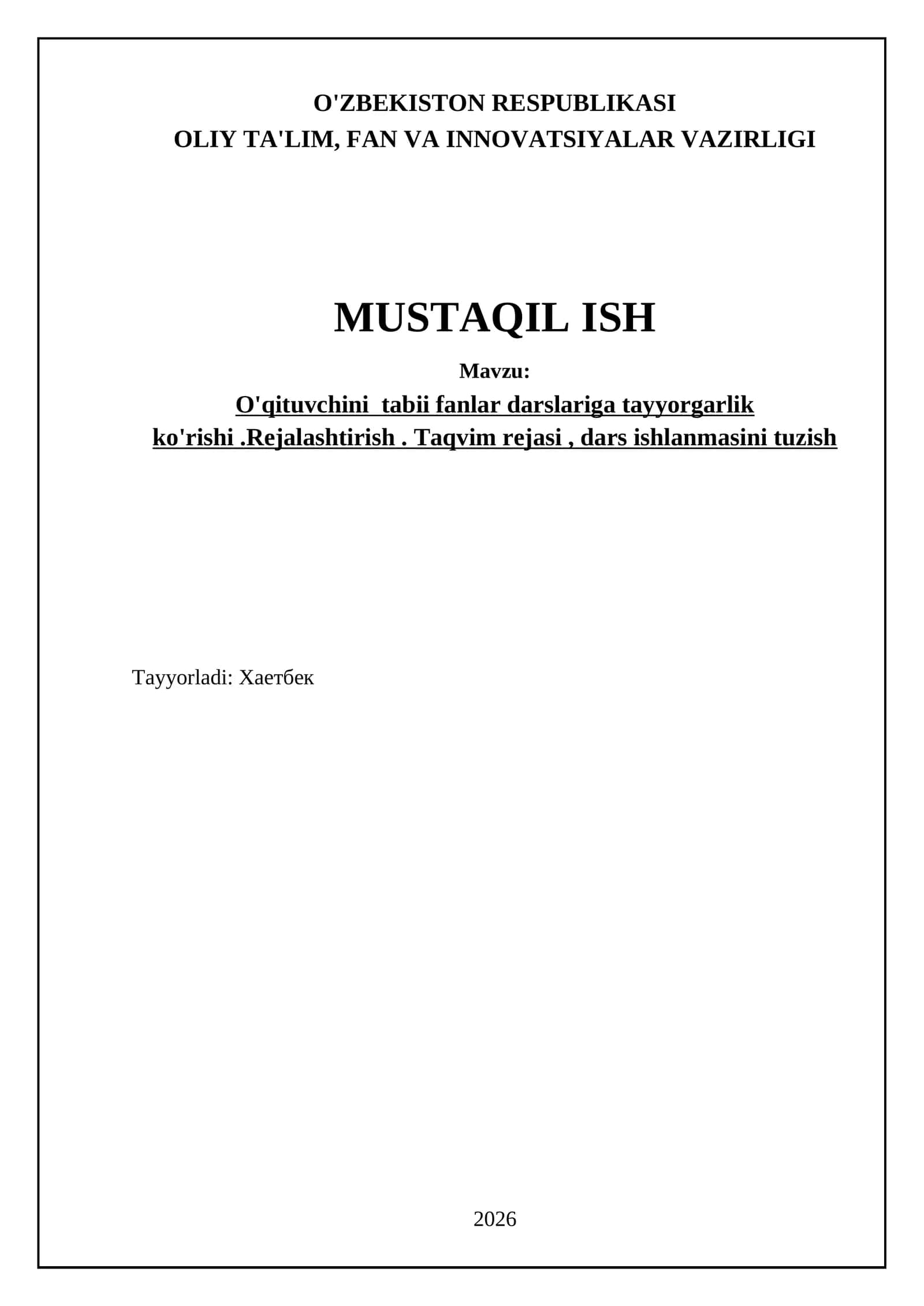 O'qituvchini tabii fanlar darslariga tayyorgarlik ko'rishi.Rejalashtirish. Taqvim rejasi, dars ishlanmasini tuzish