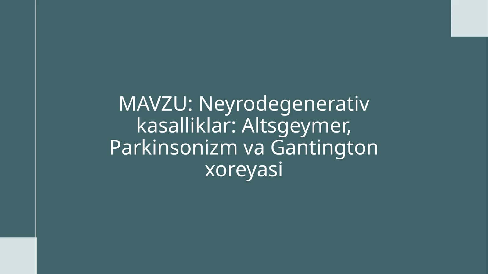 Neyrodegenerativ kasalliklar: Alzgeymer, Parkinsonizm va Gantington xoreyasi