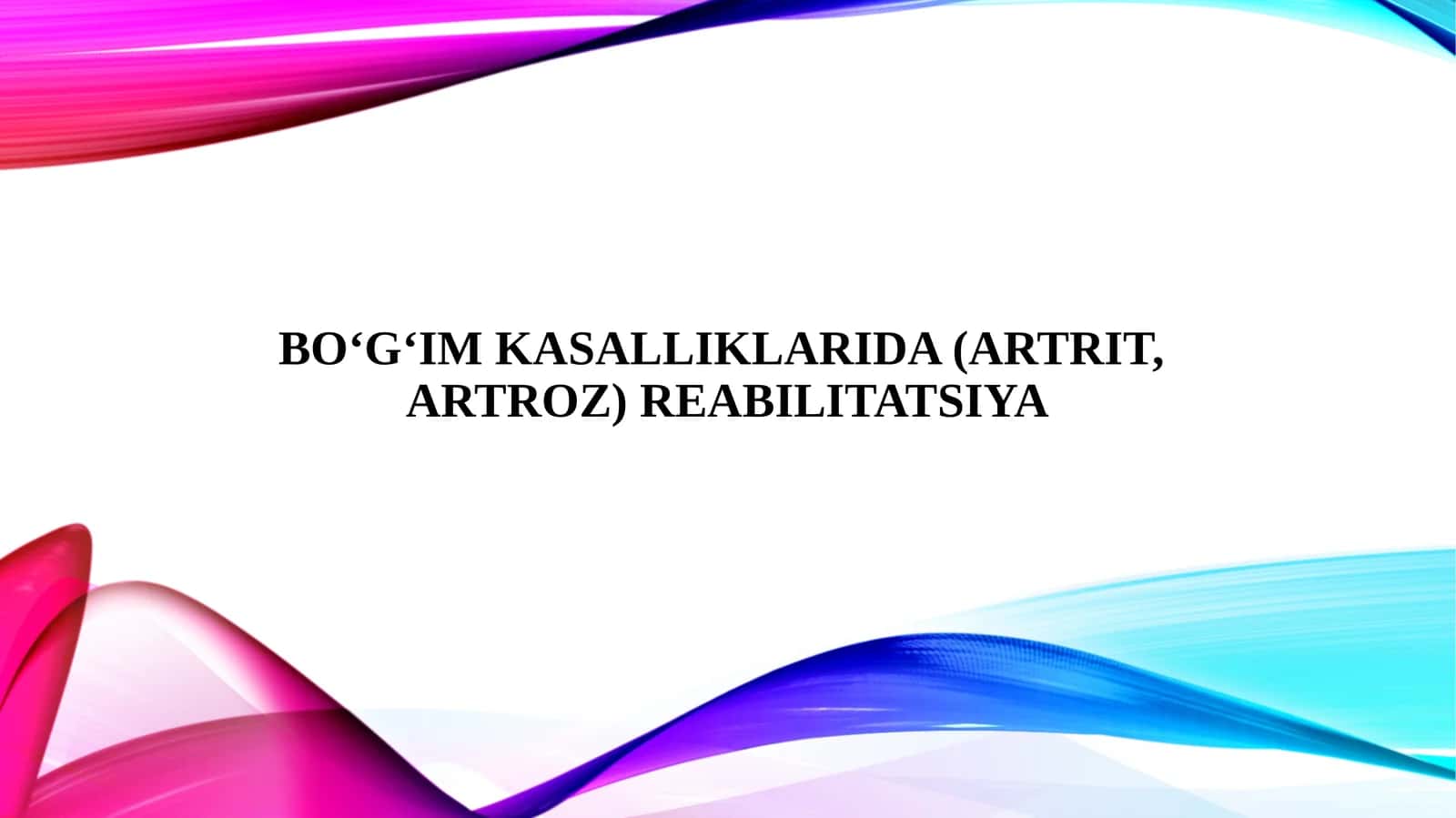 Boʻgʻim kasalliklarida (artrit, artroz) reabilitatsiya