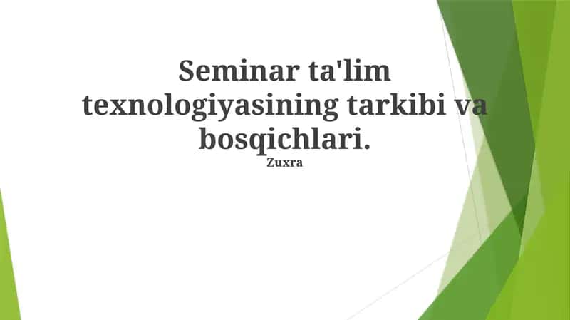 Seminar ta'lim texnologiyasining tarkibi va bosqichlari