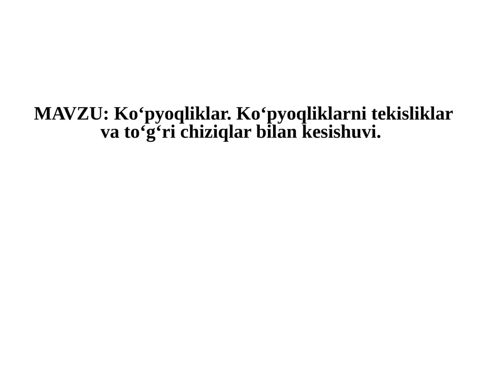 Koʻpyoqliklar. Koʻpyoqliklarni tekisliklar va toʻgʻri chiziqlar bilan kesishuvi