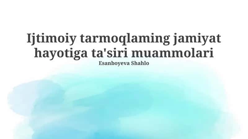 Ijtimoiy tarmoqlarning jamiyat hayotiga ta'siri muammolari