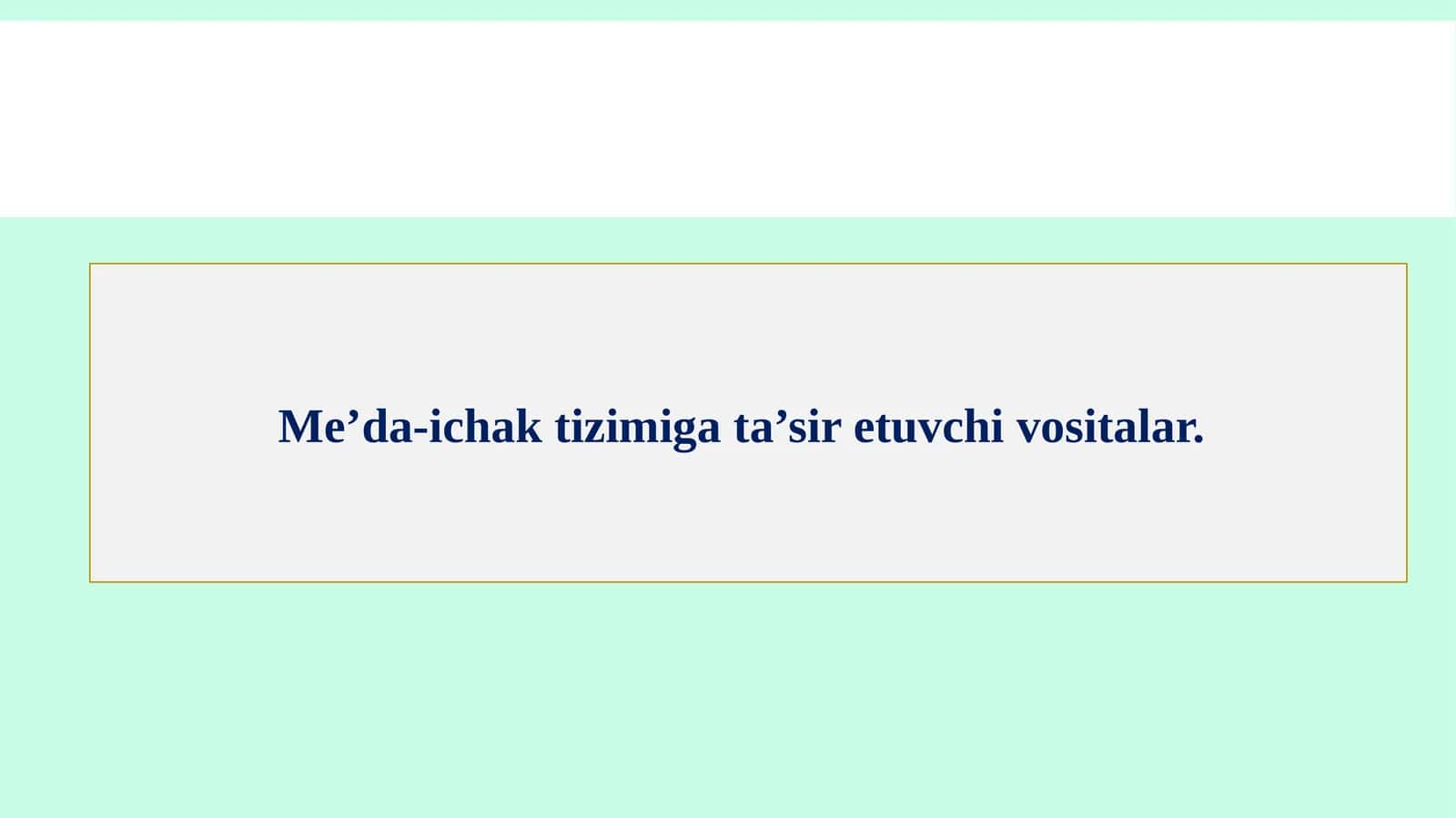 Me'da-ichak tizimiga ta'sir etuvchi vositalar