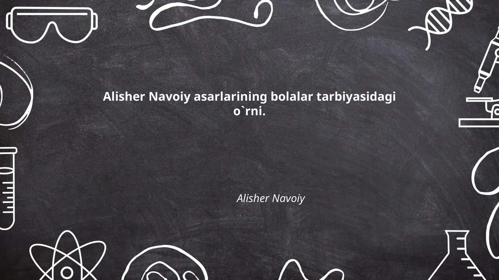 Alisher Navoiy asarlarining bolalar tarbiyasidagi o`rni