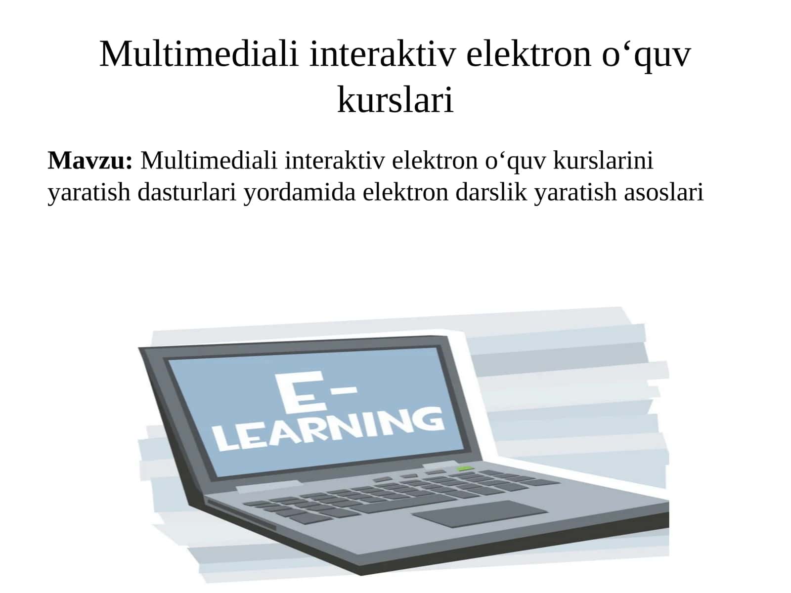 Mul’timediali interaktiv elektron o‘quv kurslarini yaratish dasturlari yordamida elektron darslik yaratish asoslari