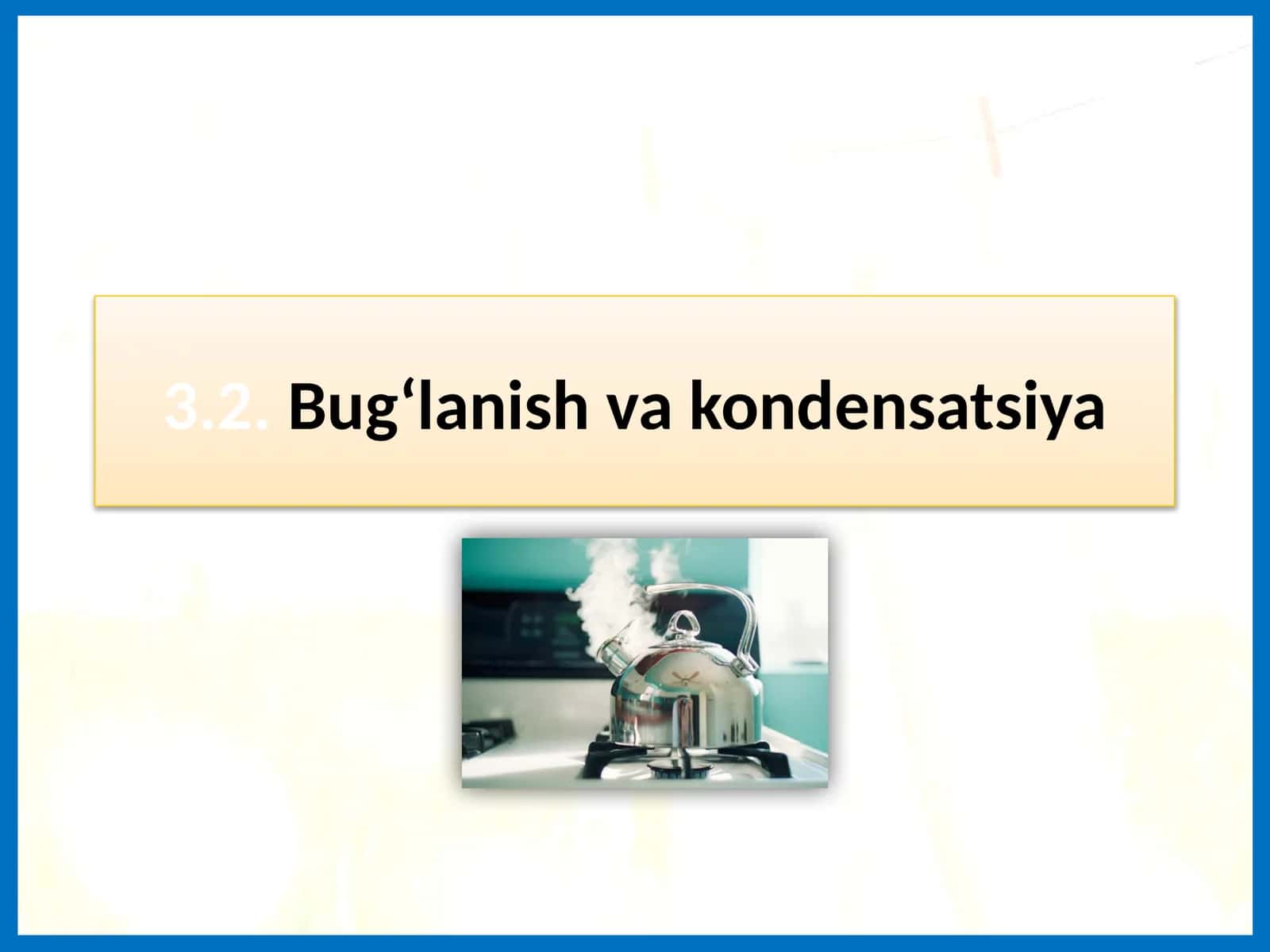 Bug‘lanish va kondensatsiya