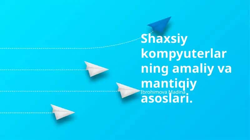 Shaxsiy Kompyuterlarning Amaliy va Mantiqiy Asoslari