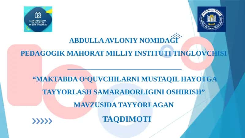 "MAKTABDA O‘QUVCHILARNI MUSTAQIL HAYOTGA TAYYORLASH SAMARADORLIGINI OSHIRISH"