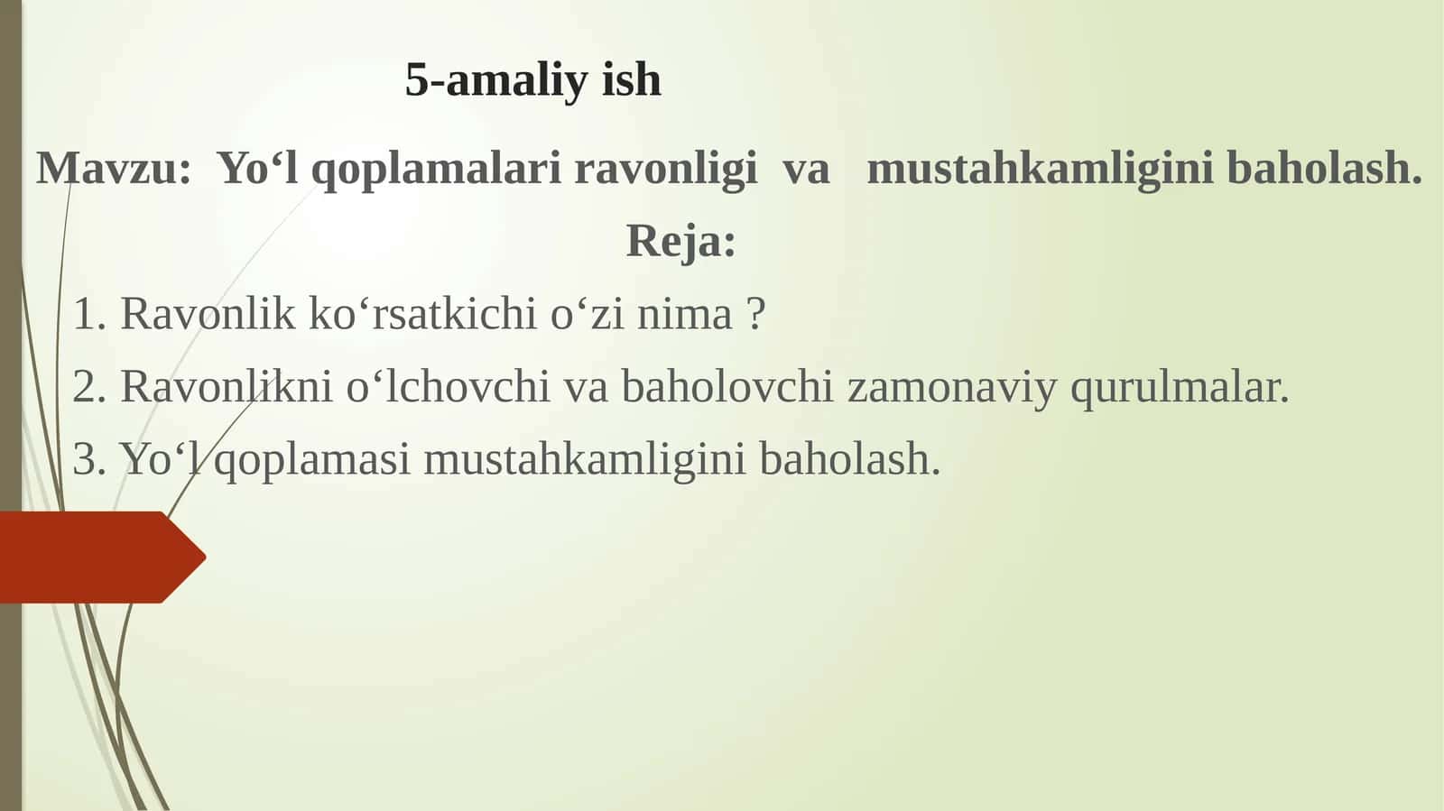 Yo‘l qoplamalari ravonligi  va   mustahkamligini baholash.