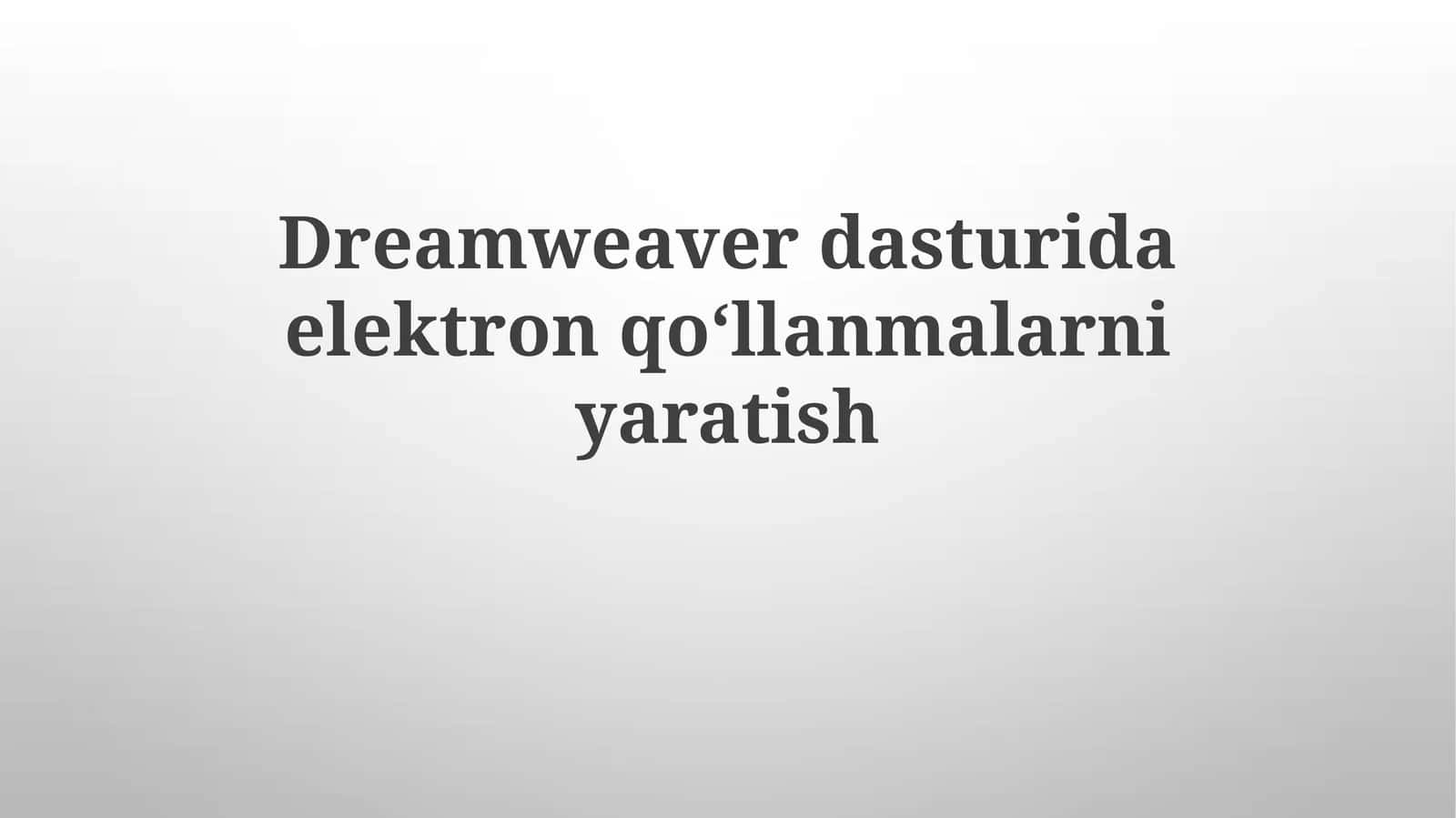Dreamweaver'da elektron qo'llanmalar yaratish