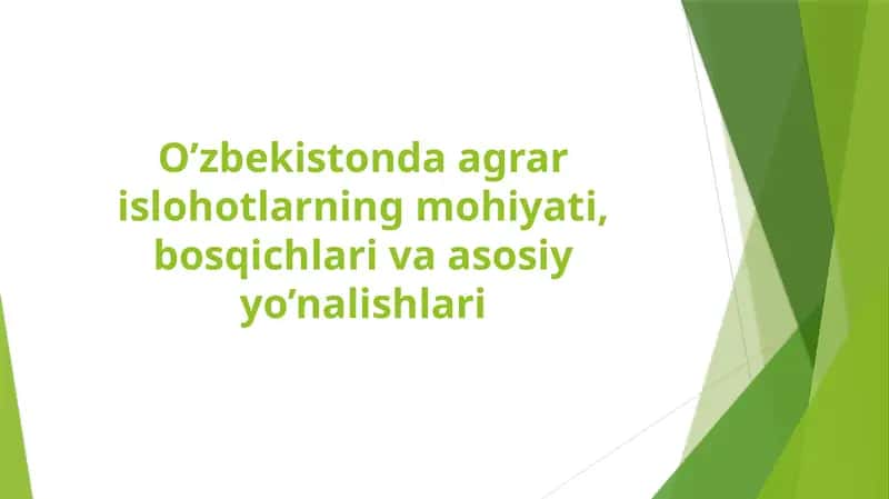 O'zbekistonda agraris islohotlarning mohiyati, bosqichlari va asosiy o'nalishlari