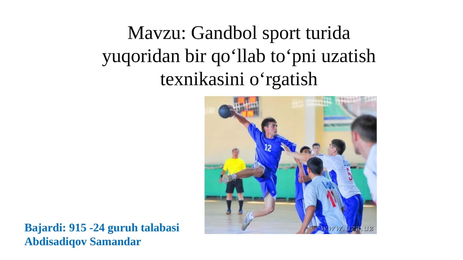 Gandbol sport turida yuqoridan bir qo‘llab to‘pni uzatish texnikasini o‘rgatish