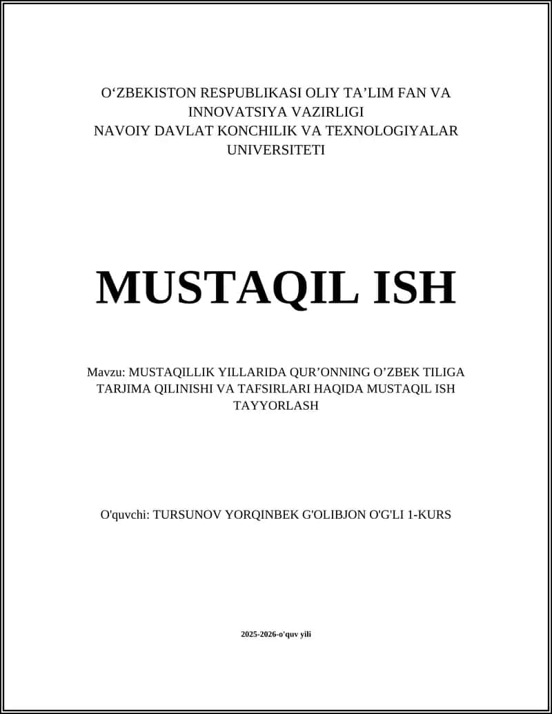 MUSTAQILLIK YILLARIDA QUR’ONNING O’ZBEK TILIGA TARJIMA QILINISHI VA TAFSIRLARI HAQIDA MUSTAQIL ISH TAYYORLASH