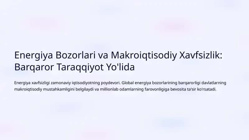 Energiya Bozorlari va Makroiqtisodiy Xavfsizlik: Barqaror Taraqqiyot Yo'lida