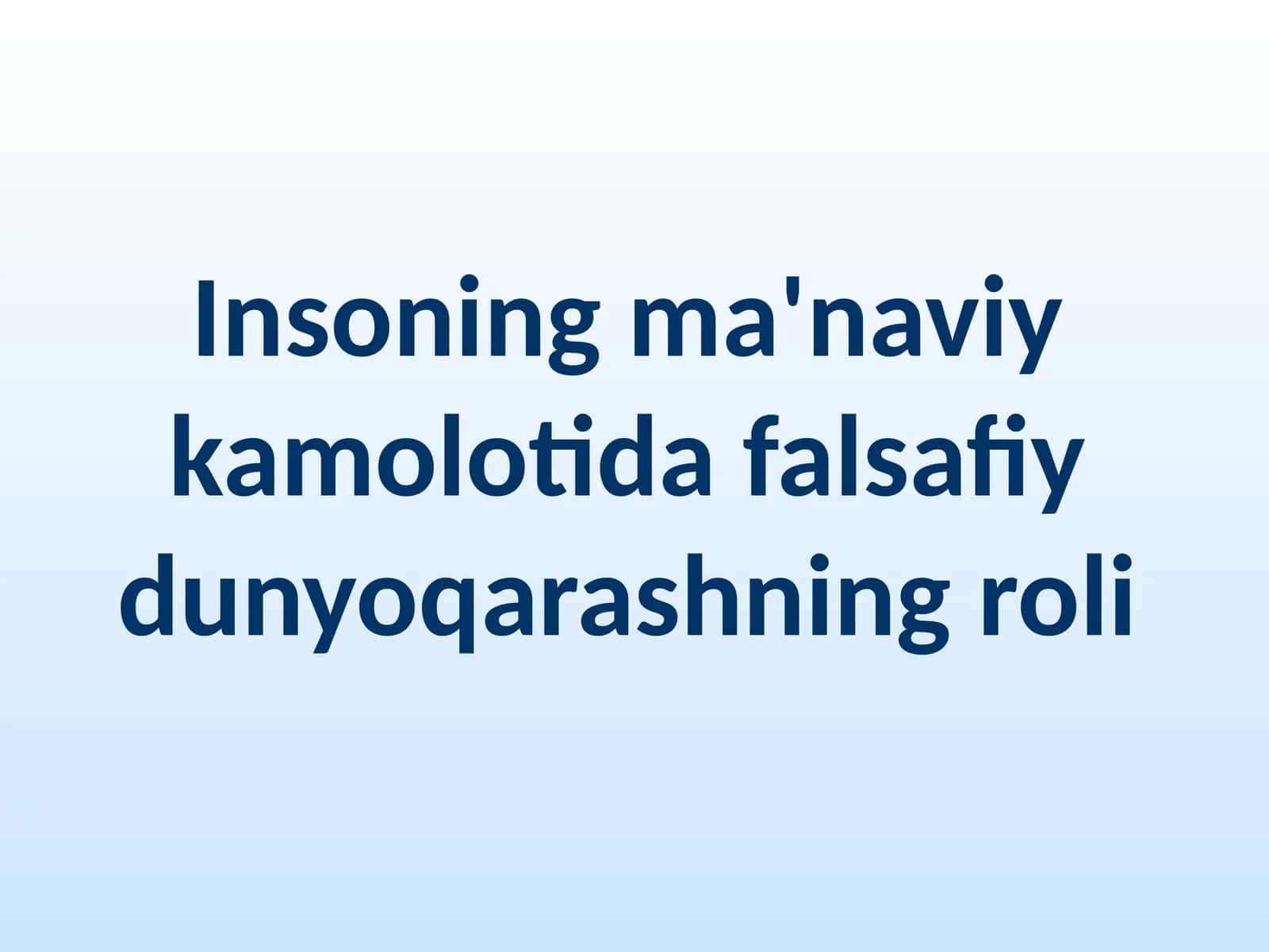 Insoning ma'naviy kamolotida falsafiy dunyoqarashning roli