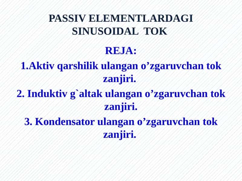 PASSIV ELEMENTLARDAGI SINUSOIDAL TOK
